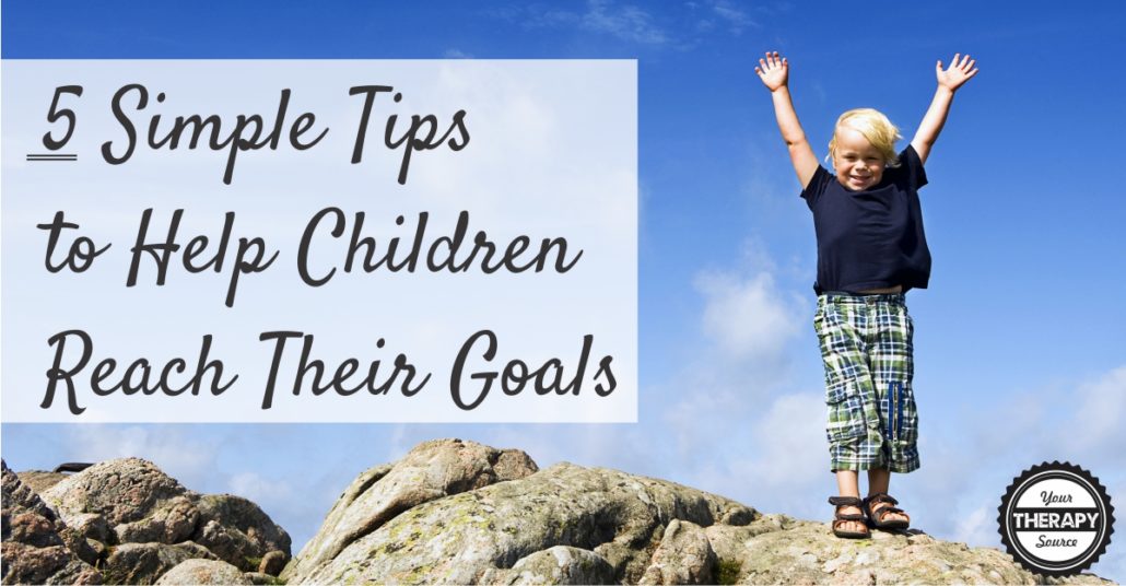 5 Simple Tips to Help Children Reach Their Goals