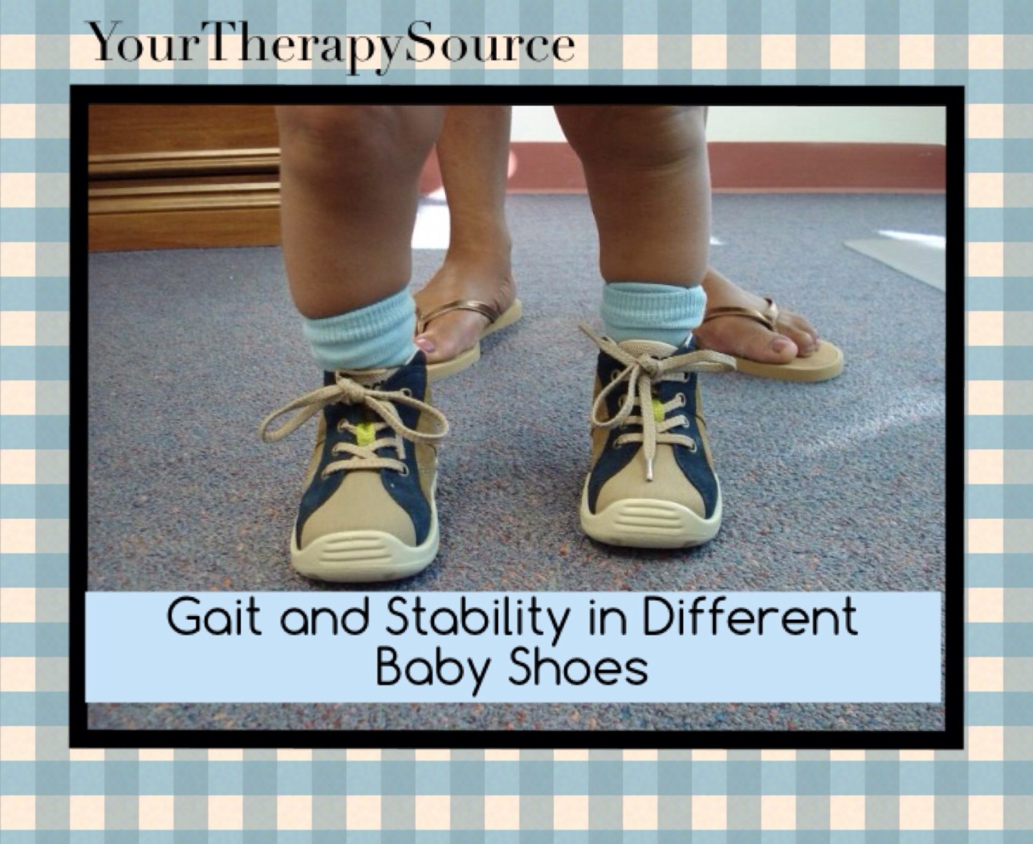 Gait and Stability in Different Baby Shoes Your Therapy Source