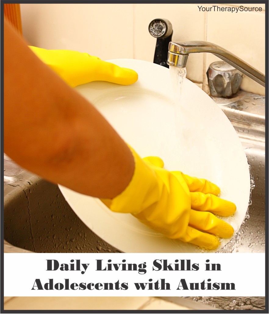 Daily Living Skills in Adolescents with Autism Your Therapy Source