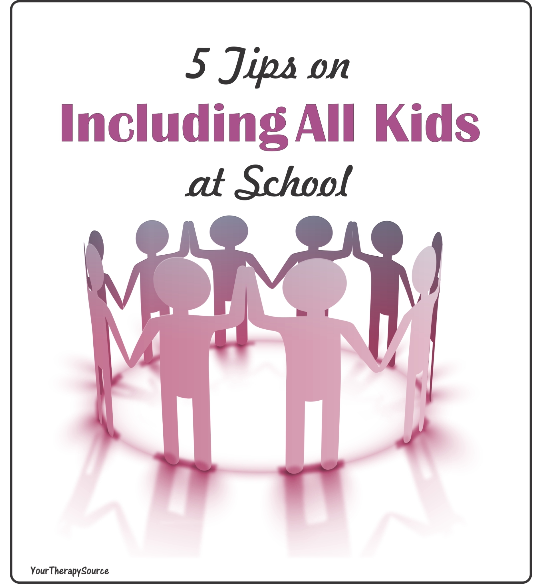 5 tips on including all kids at school from www.YourTherapySource.com