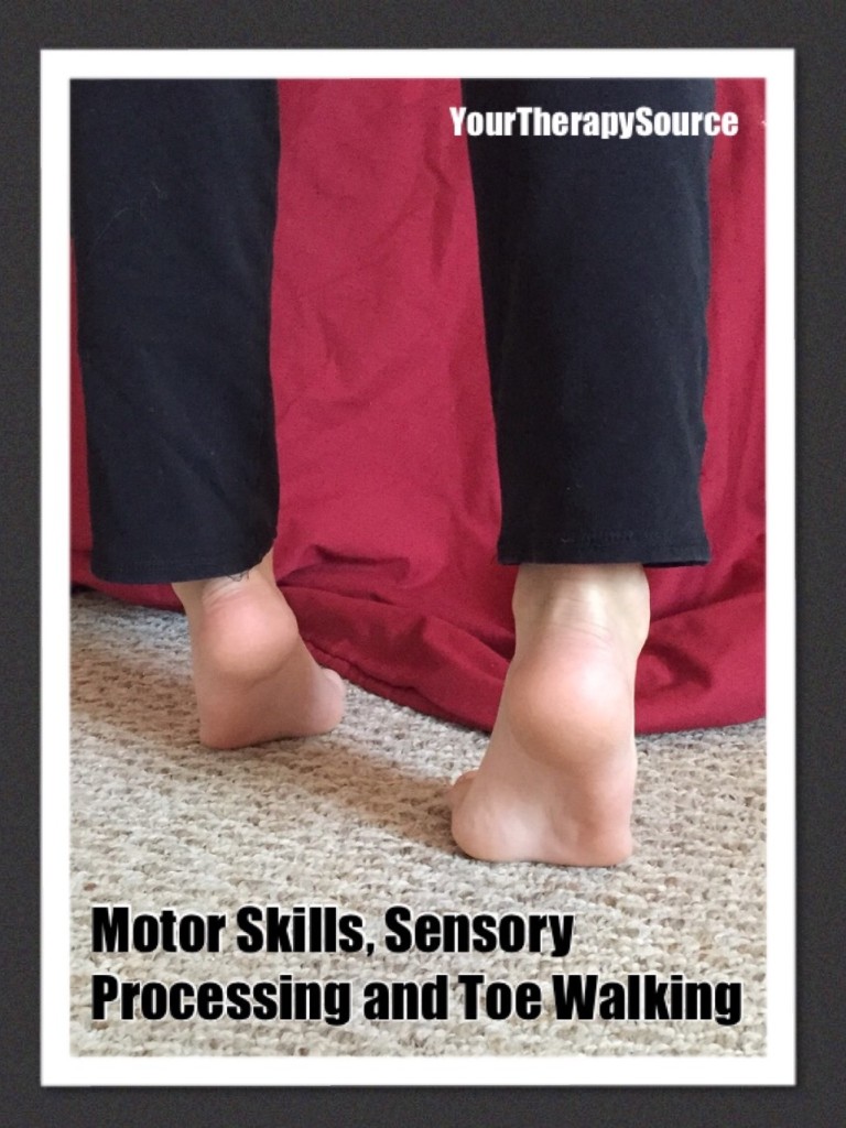 Motor Skills, Sensory Processing and Toe Walking Your Therapy Source