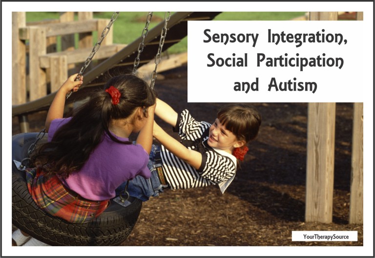 Sensory Integration, Social Participation and Autism Your Therapy Source