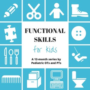 Functional Skills for Kids - 12 month series by OTs and PTs