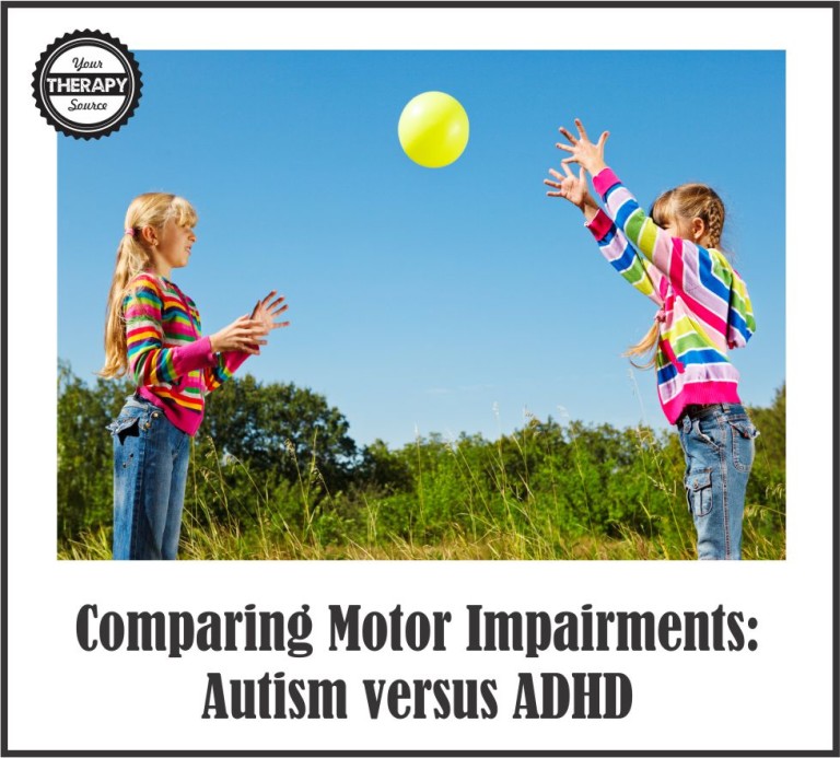 Comparing Motor Impairments Autism versus ADHD Your Therapy Source