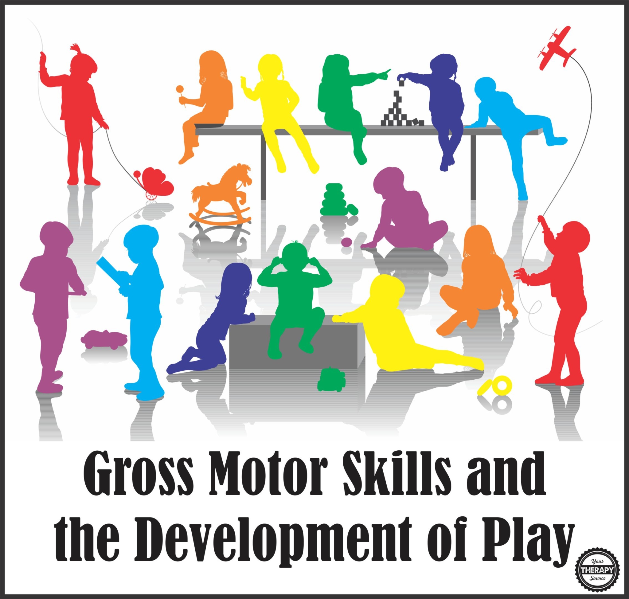 Gross Motor Skills And The Development Of Play In Children Your