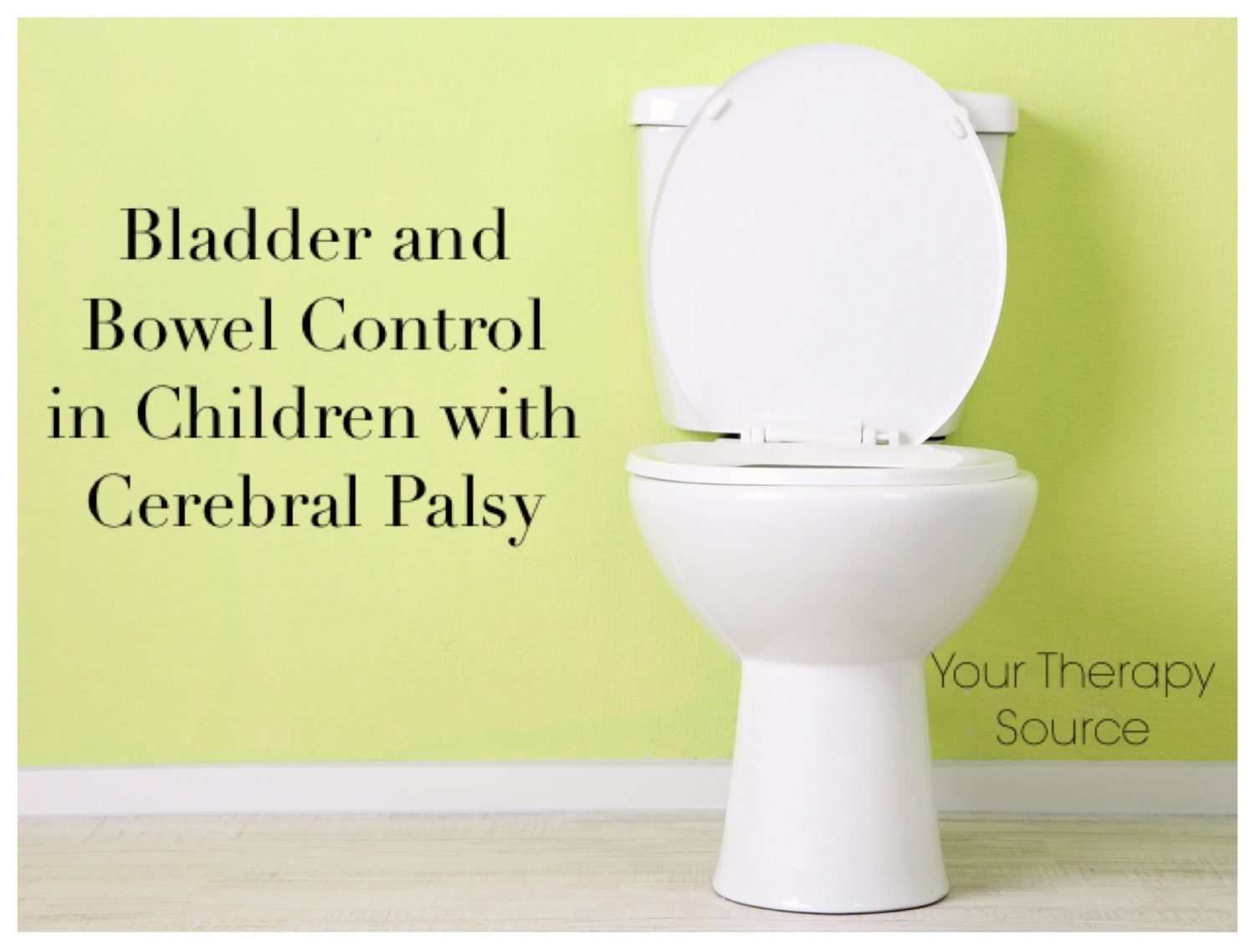 Bladder and Bowel Control in Children with Cerebral Palsy Your