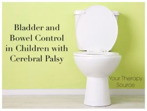 Bladder and bowel control children cerebral palsy