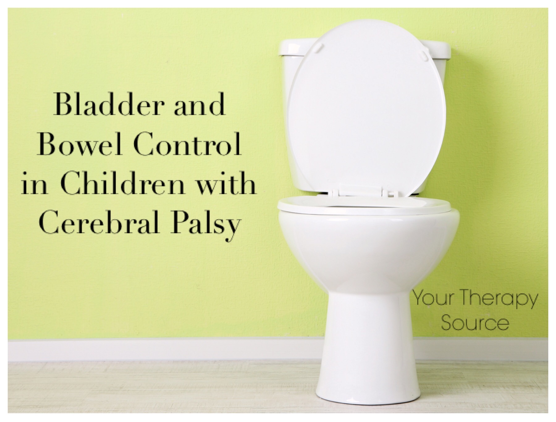 Bladder and Bowel Control in Children with Cerebral Palsy Your Therapy Source