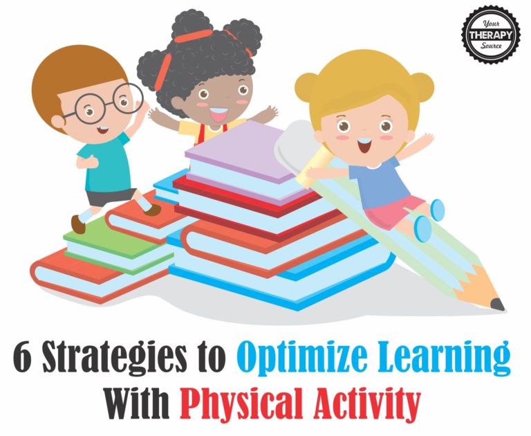 6 Strategies to Optimize Learning With Physical Activity Your Therapy Source