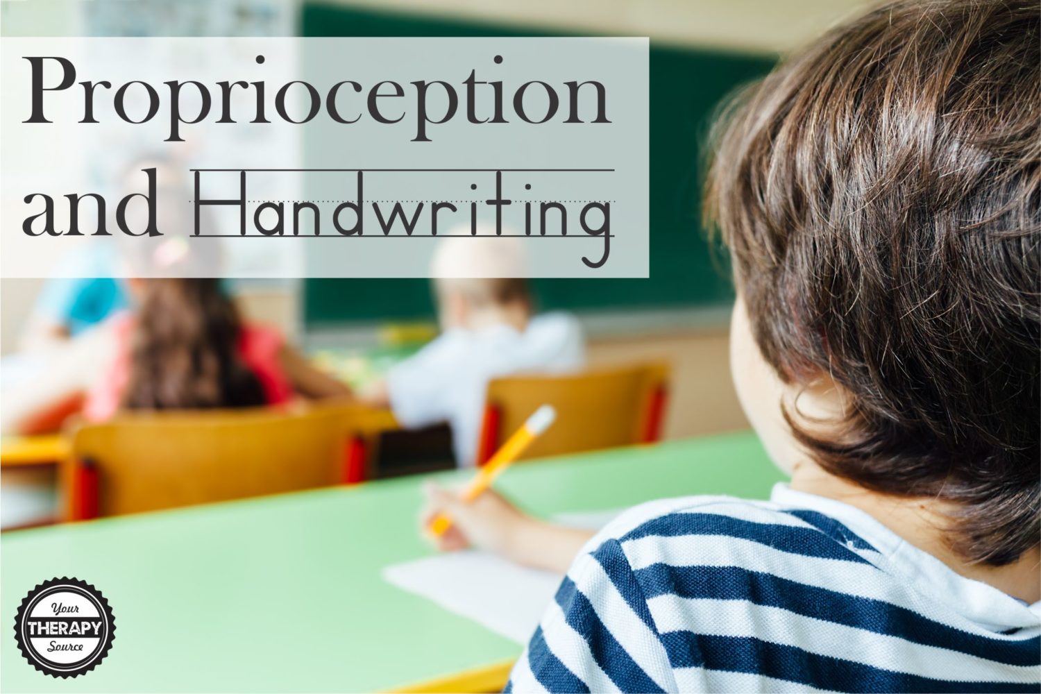 Proprioception and Handwriting - Your Therapy Source