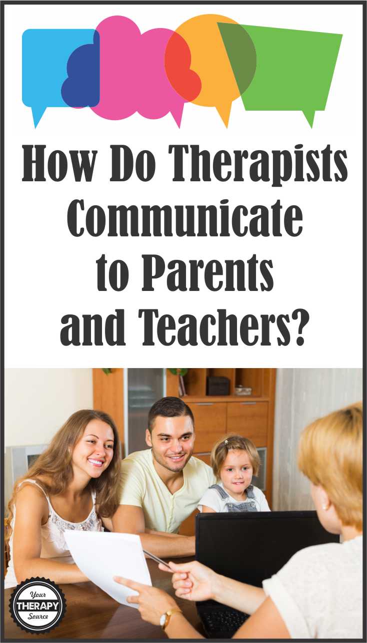 how do therapists communicate to parents and teachers