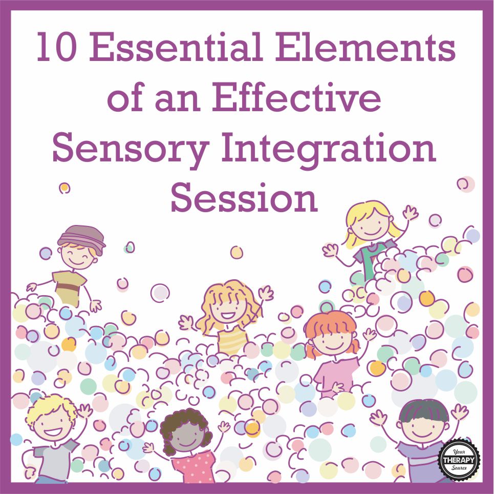 10 Essential Elements of an Effective Sensory Integration Session