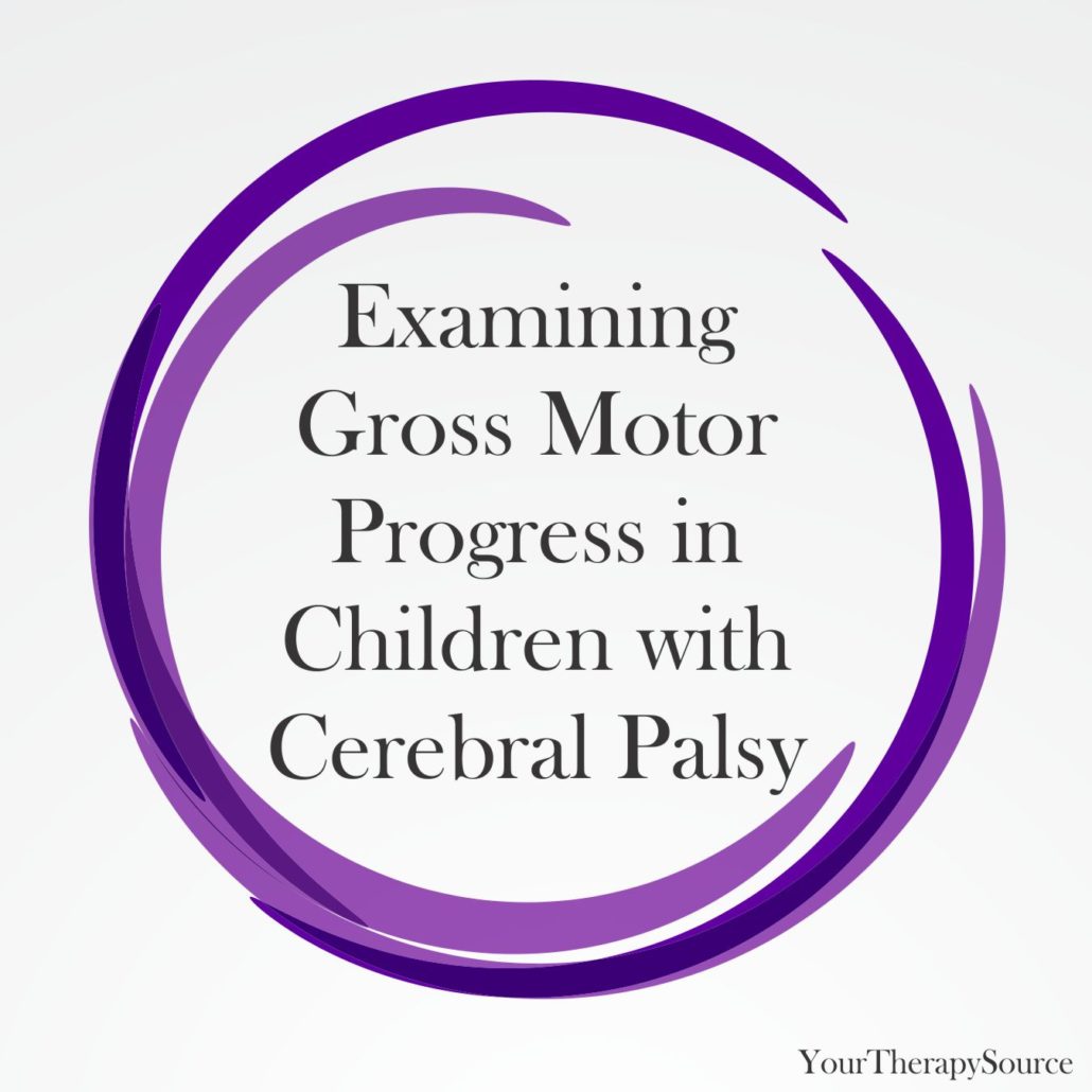 Examining Gross Motor Progress in Children with Cerebral Palsy