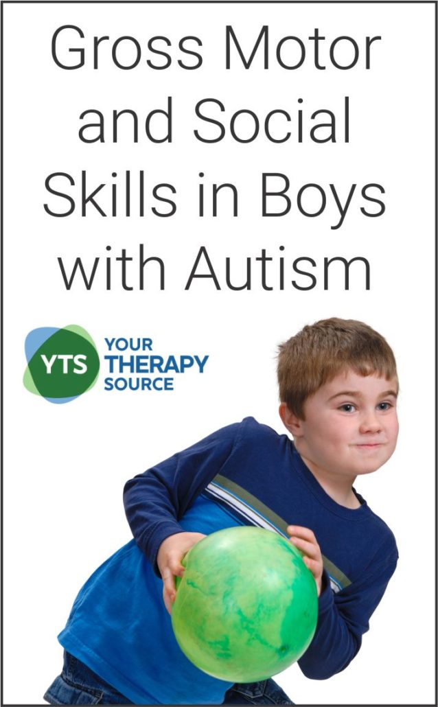 Gross Motor and Social Skills in Boys with Autism Your Therapy Source