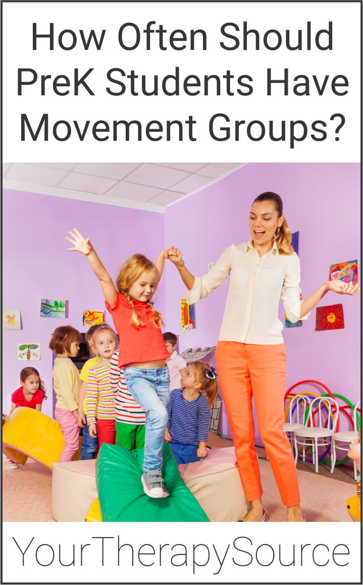 School-based occupational and physical therapists frequently recommend and educate PreK teachers on the benefits of motor skill activities throughout the day.  An important question to answer is how often should preK students have movement groups?