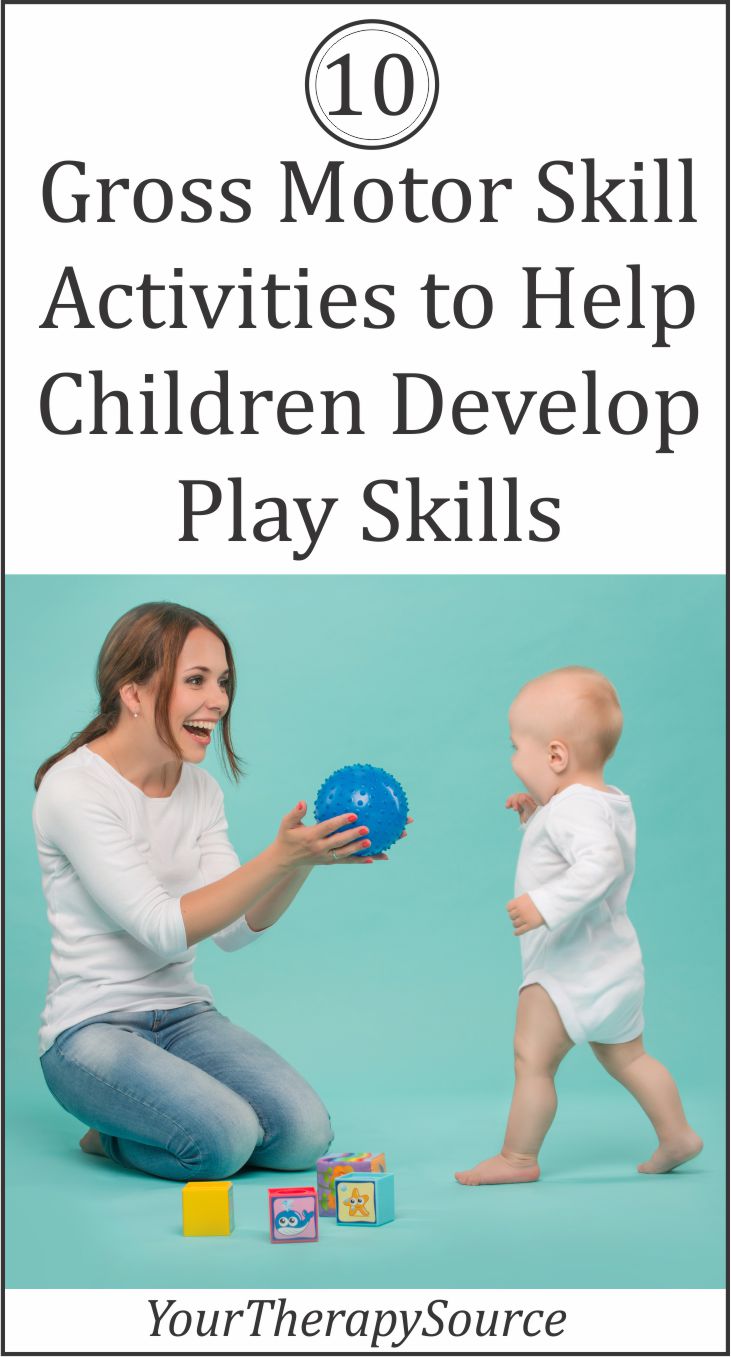 Gross Motor skill activities -Children need to play to learn.  In today's fast-paced, technology-driven world, children are struggling to develop the foundational skills for play.  Here are 10 gross motor skill activities to help children develop play skills starting as babies.