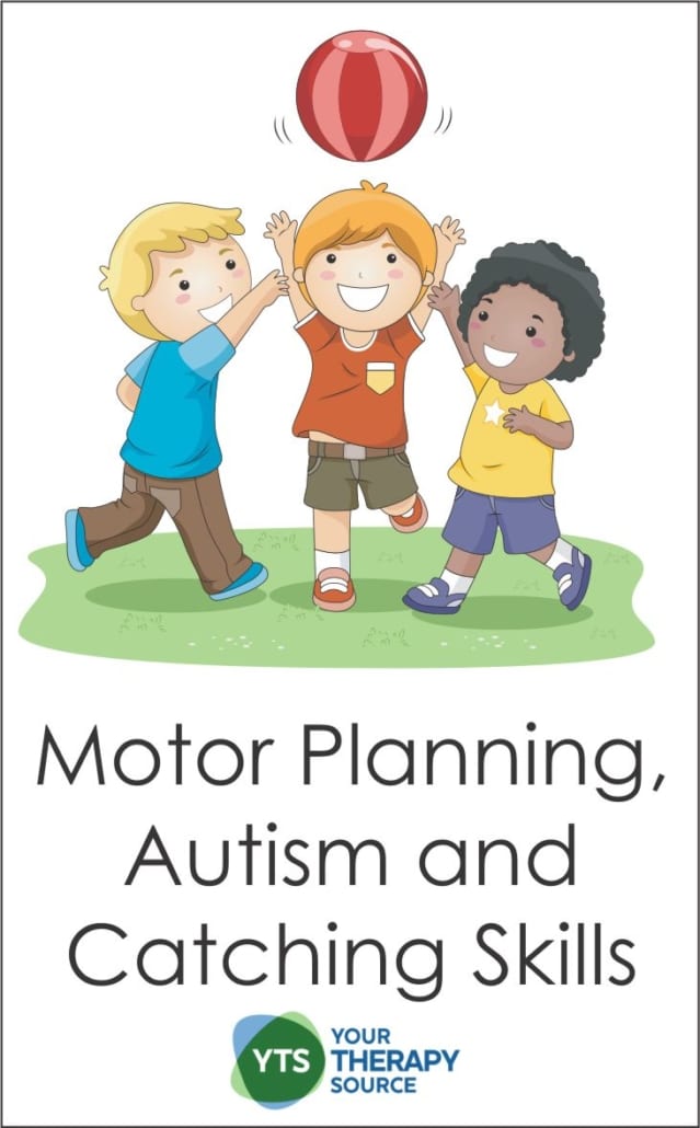 Motor Planning, Autism, and Catching Skills - Your Therapy Source