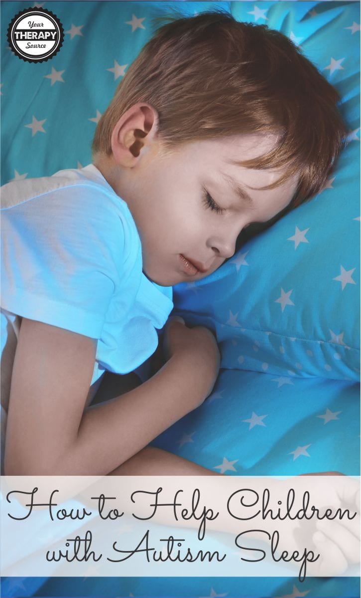 Negative consequences from poor sleep in children with autism and how to get children with autism to sleep. Tips from Your Therapy Source