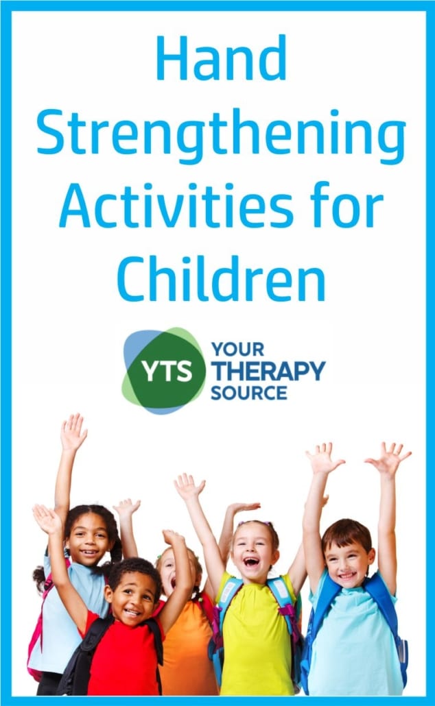 Hand Strengthening Activities for Kids Your Therapy Source