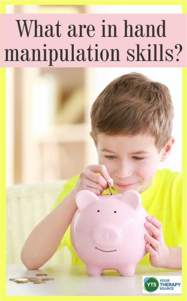 What are In Hand Manipulation Skills? Your Therapy Source
