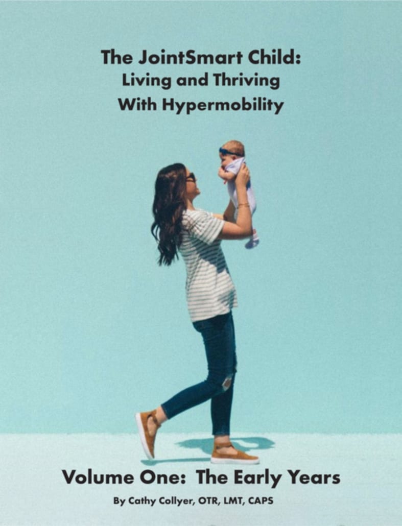 If you work or parent children with joint hypermobility you know it is a symptom that affects almost every aspect of a family’s life.  Unlike autism or cerebral palsy, online resources for children with hypermobility are limited.  This ebook, The JointSmart Child:  Living and Thriving With Hypermobility.  Volume One:  The Early Years, written by pediatric occupational therapist, CathyAnn Collyer, OTR,  provides solid practical information using everyday language.  Being empowered starts with knowledge and confidence.