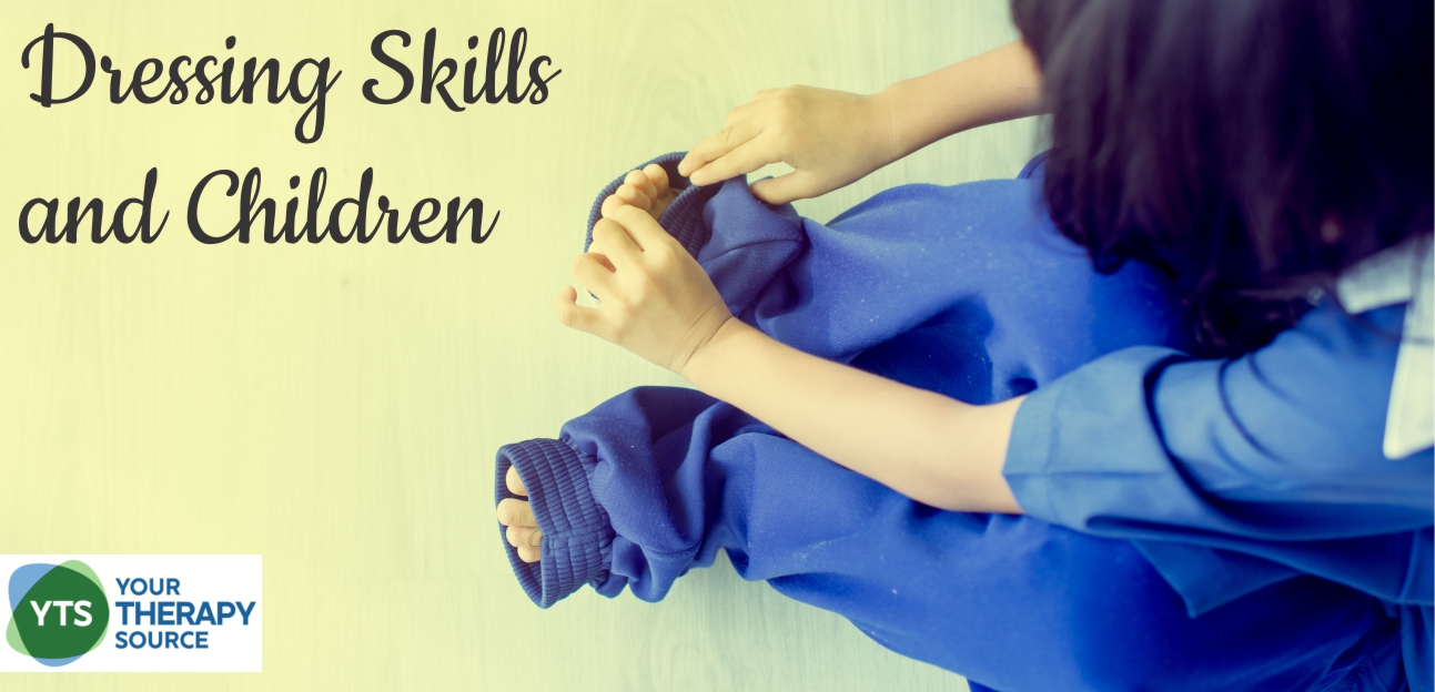 Gross Motor Skills and Independent Dressing - Your Therapy Source